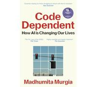 Code Dependent : How AI Is Changing Our Lives