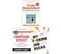 Code Dependent How AI Is Changing Our Lives, The Compound Effect & My F*cking Job Sucks 3 Books Collection Set