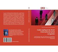 Code expliqué du Droit international privé congolais: Commentaires des Lois internes et Conventions internationales à l'aide de la jurisprudence et de la doctrine (Omn.Univ.Europ.)