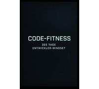 Code-Fitness: 365 Tage Entwickler-Mindset