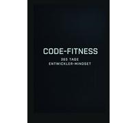 Code-Fitness: 365 Tage Entwickler-Mindset