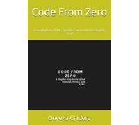 Code From Zero: Learn Python, HTML, and the Command Line Step by Step
