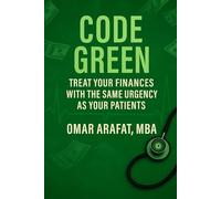 Code Green: Treat Your Finances with the same Urgency as Your Patients