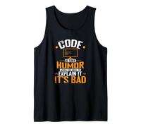 Code is Like Humor, When You Have to Explain It, It’s Bad Tank Top