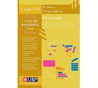 Code-It Workbook 2: Choices In Programming Using Scratch