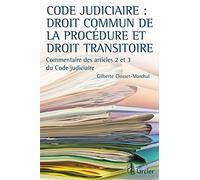 Code judiciaire : droit commun de la procédure et droit transitoire: Commentaire des articles 2 et 3 du Code judiciaire
