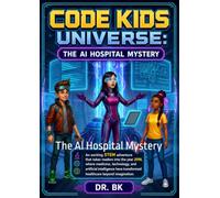 Code Kids Universe: The AI Hospital Mystery