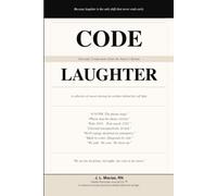 Code Laughter: Sarcastic Confessions from the Nurse’s Station: A collective of nurses sharing the realities behind the call light.