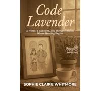 Code Lavender: A Nurse, a Widower, and the Quiet Room Where Healing Begins (6) (Hearts in Uniform)