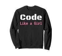 Code Like a Girl Shirt - Programming Coder Woman Sweatshirt