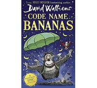 Code Name Bananas: The hilarious and epic children’s book from multi-million bestselling author David Walliams