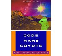 Code Name Coyote: 1 (The Zeus Gate Saga)