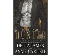 Code Name: Hunter: A Second Chance Romantic Suspense (Club Opus Noir)