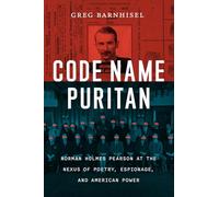 Code Name Puritan: Norman Holmes Pearson at the Nexus of Poetry, Espionage, and American Power