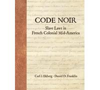 Code Noir: Slave Laws in French Colonial Mid-America