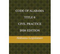 CODE OF ALABAMA TITLE 6 CIVIL PRACTICE 2026 EDITION