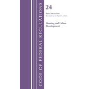 Code of Federal Regulation, Title 24 Housing Urban Dev 500-699, Revised as of April 1, 2025 (Code of Federal Regulations, Title 24 Housing and Urban Development)