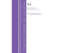 Code of Federal Regulations, Title 14 Aeronautics and Space 110-199, Revised as of January 1, 2025