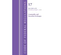 Code of Federal Regulations, Title 17 Commercial Sec Exch 200 - 239, Revised as of April, 1, 2025