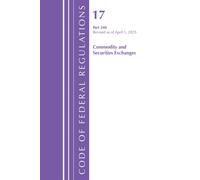 Code of Federal Regulations, Title 17 Commercial Sec Exch 240, Revised as of April 1, 2025