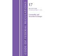 Code of Federal Regulations, Title 17 Commercial Sec Exch 241 - End, Revised as of April 1, 2025