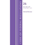 Code of Federal Regulations, Title 26 Internal Rev 300-499, Revised as of April 1, 2025