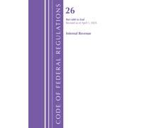 Code of Federal Regulations, Title 26 Internal Rev 600-END, Revised as of April 1, 2025