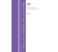 Code of Federal Regulations, TITLE 29 LABOR OSHA 1926-1999, Revised as of July 1, 2025