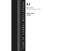 Code of Federal Regulations, TITLE 43 PUBLIC LANDS 1-999, Revised as of October 1, 2025