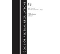 Code of Federal Regulations, TITLE 43 PUBLIC LANDS 1-999, Revised as of October 1, 2025