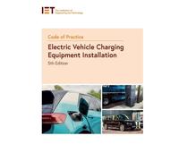 Code of Practice for Electric Vehicle Charging Equipment Installation (IET Codes and Guidance)