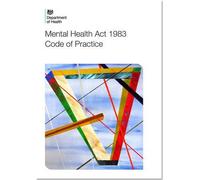 Code of practice: Mental Health Act 1983 by Great Britain: Department of Health (2015-02-27)