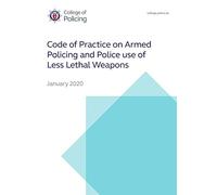 Code of Practice on Armed Policing and Police use of Less Lethal Weapons. January 2020 14/01/2020