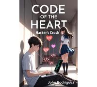 Code of the Heart: A story of Love, Code and Dreams