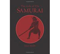 Code of the Samurai: Bushido : the Soul of Japan