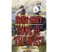 Code of the West: A Western Story