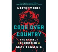 Code Over Country: The Tragedy and Corruption of SEAL Team Six