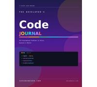 Code Practice Journal: 50 Problems to Solve, Explain & Master: A Programmer's Workbook for Deliberate Practice - Capture Solutions, Trace Logic by ... Confidence, One Problem at a Time