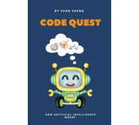 Code Quest: A Kid’s Guide to Computer Science