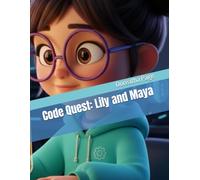 Code Quest with Lily and Maya: The Digital Realm