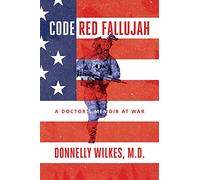 Code Red Fallujah: A Doctor's Memoir at War