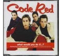 Code Red - What Would You Do If [CD 1]