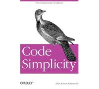 Code Simplicity: The Science of Software Design