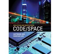 Code/Space: Software and Everyday Life (Software Studies)