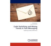 Code Switching and Mixing Trends in Text Messaging: Exploring Gender Differences