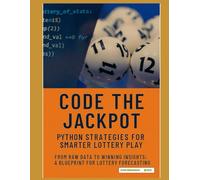 Code the Jackpot: Python strategies for smarter Lottery play (from raw data to winning insights: a blueprint for lottery forecasting)