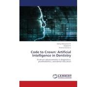 Code to Crown: Artificial Intelligence in Dentistry