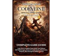 CODE VEIN II COMPLETE GAME GUIDE (2026 EDITION): Full Walkthrough, Advanced Combat Tactics, Blood Codes, Weapons, Boss Strategies & Hidden Content