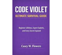 Code Violet Ultimate Survival Guide: Beginner Lifelines, Expert Exploits, and Every Secret Exposed