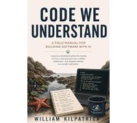 Code We Understand: A Field Manual for Building Software With AI